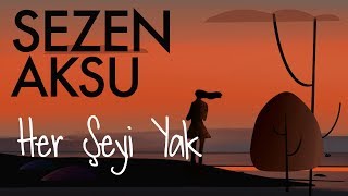 Sezen Aksu  Her Şeyi Yak Lyrics I Şarkı Sözleri [upl. by Angelico]