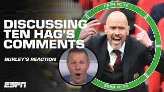 Erik ten Hags been TALKING GARBAGEABSOLUTE DRIVEL  Craig Burley on FA Cup comments  ESPN FC [upl. by Notlrahc]