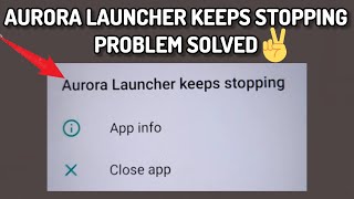 Fix Aurora Launcher Keeps Stopping Problem TECH SOLUTIONS BAR [upl. by Ttemme559]