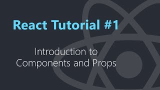 Introduction to React Components and Props  Reactjs Tutorial 1 [upl. by Hatcher]