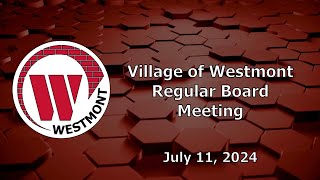 20240711 Village of Westmont Regular Board Meeting [upl. by Fiore]