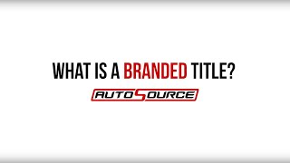 AutoSource  What is a Branded Title [upl. by Kubiak]