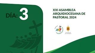 Asamblea Arquidiocesana de Pastoral 2024  Día 3 [upl. by Sybley687]