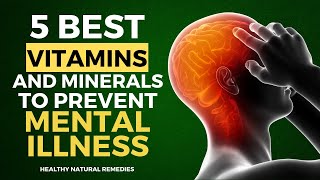 5 Best Vitamins and Minerals That Prevent Mental Illness [upl. by Alamap]