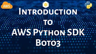 Introduction to the AWS SDK for Python  Boto3 [upl. by Nerwal]