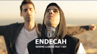 Endecah Ft Tkey  Siempre llorará  Official Video [upl. by Ednutey]