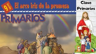 Lección 9  Clase de Primarios quotEl arco iris de la promesaquot 2do trimestre 2024  01 Junio 2024 [upl. by Ventre]