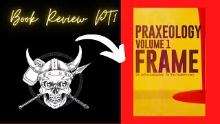 Book Review Praxeology Vol 1 Frame [upl. by Attikram]