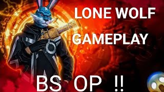 Lone Wolf gameplay  BS OP [upl. by Akcira]