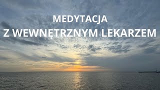 Medytacja z Wewnętrznym Lekarzem [upl. by Nosiram]