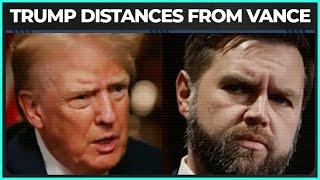 Trump DISTANCES Himself From JD Vance [upl. by Lightman]