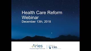 Health Care Reform Webinar 12 13 2018 [upl. by Nivlag]