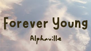 Alphaville  Forever Young Lyrics my fav song [upl. by Lemaceon]