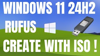 How to Create a Bootable USB for Windows 11 24H2 Using Rufus and ISO [upl. by Burke694]