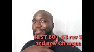 NIST 800 53 Rev 5 Updates and Changes [upl. by Inajar]