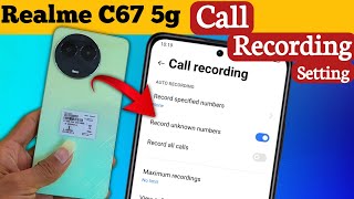 Realme c67 5g automatic call recording Realme c67 5g me call recording kaise kare [upl. by Ainattirb]