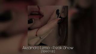 Alejandro Lema  Freak Show Sped Up [upl. by Sorcha]