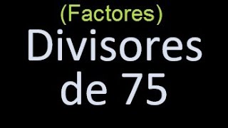 factores de 75  divisores de 75 como hallar el divisor de un numero ejemplos [upl. by Maltzman]