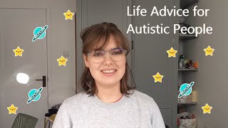 Life Advice for Autistic People CC [upl. by Hadeis]