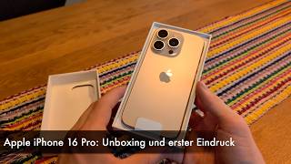 Apple iPhone 16 Pro Unboxing und erster Eindruck [upl. by Lenssen]