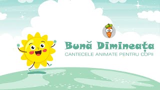 Buna Dimineata  Cantece pentru Copii  Desene Animate [upl. by Ardine]