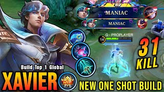 31 Kills  2x MANIAC 100 Brutal DMG Build Xavier One Shot Combo  Build Top 1 Global Xavier  MLBB [upl. by Aggappora]