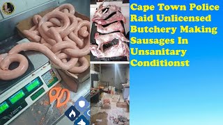 Cape Town Police Raid Unlicensed Butchery Making Sausages In Unsanitary Conditions [upl. by Langill489]