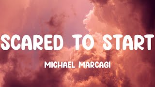 Michael Marcagi  Scared To Start Lyrics [upl. by Anastatius898]