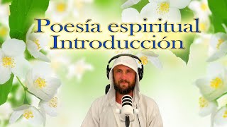 Poesía espiritual Introducción [upl. by Alikat]