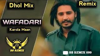 Wafadari  Dhol Remix Song  Korala Maan  Punjabi songs  Latest Punjabi songs [upl. by Berkeley]