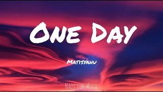 Matisyahu  One Day Lyrics [upl. by Omrellug]