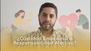 ¿Responsabilidad Afectiva o Castidad Emocional  Tips para proteger tu corazón ❤️ [upl. by Amelie]