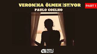 Veronika Ölmek İstiyor Part 1  Paulo Coelho Sesli Kitap Dinle [upl. by Idnahc986]