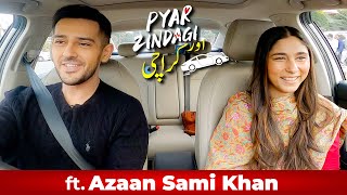 Pyar Zindagi Aur Karachi ft Azan Sami Khan  Episode 10  FUCHSIA [upl. by Aruasi]