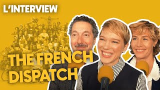 LINTERVIEW  Léquipe de THE FRENCH DISPATCH [upl. by Michaela]