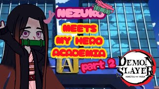 Nezuko meets My Hero AcademiaGacha Club  Part 2 “Getting To Know Everyone” READ PINNED COMMENT [upl. by Calia751]