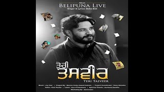 Teri Tasveer  Baba Beli  Belipuna Live  Official Full Song [upl. by Englebert723]