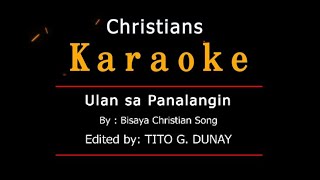 Ulan sa Panalangin I Bisaya Christian Song karaoke version [upl. by Llibyc]