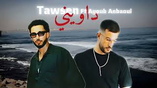 Tawsen  Dawini ft Ayoub Anbaoui lyrics video [upl. by Newnorb207]