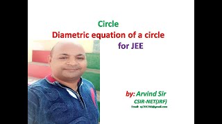 Diametric equation of a circle  Circle  Arvind sir  JEE 03 [upl. by Eentruoc]