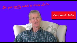 Latin 2 Lesson 23 Deponent Verbs  So You Really Want to Learn Latin [upl. by Septima]