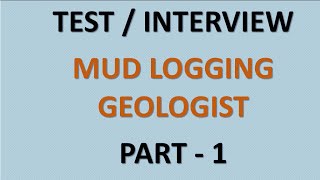 INTERVIEW l TEST l MUD LOGGING GEOLOGIST PART 1 [upl. by Giulio]