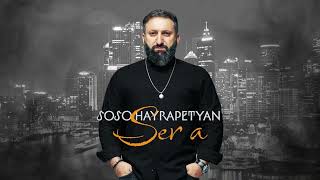 Soso Hayrapetyan  Ser a [upl. by Adnalram]