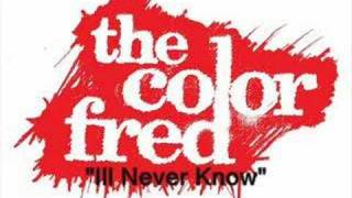 The Color Fred Ill Never Know [upl. by Herzberg]