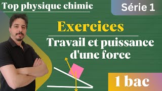 exercices  travail et puissance dune force 1 bac série 1 [upl. by Halik]