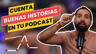 ¿Cómo CONTAR HISTORIAS en UN PODCAST ARCO NARRATIVO [upl. by Nangatrad]