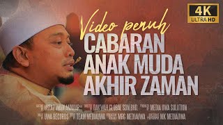 Ceramah Penuh 4K  Cabaran Anak Muda Akhir Zaman  Ustaz Wadi Annuar [upl. by Panther]