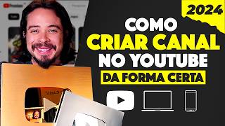 Como criar um canal no YouTube em 2024 p Iniciantes  Passo a Passo Completo [upl. by Ennaitsirhc]