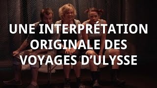 Théâtre Le Voyage dUlysse [upl. by Cardinal]