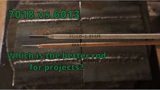 7018 vs 6013  Which rod should I use for my projects [upl. by Uzzia]